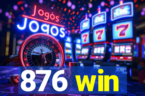 876 win